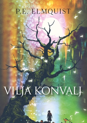 Vilja Konvalj (e-bok) av P.E. Elmquist