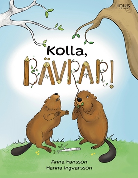 Kolla, bävrar! (e-bok) av Anna Hansson