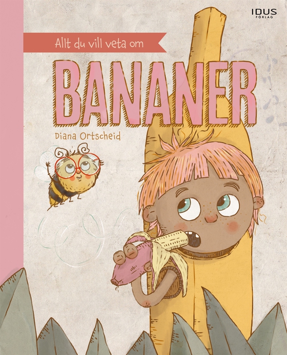 Allt du vill veta om bananer (e-bok) av Diana Ortscheid