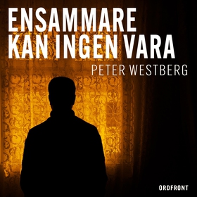 Ensammare kan ingen vara (ljudbok) av Peter Wes