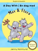 A Day With Max and Flora - En dag med Max och Flora: Bilingual Edition