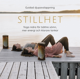 Stillhet : Yoga Nidra för bättre sömn, mer ener