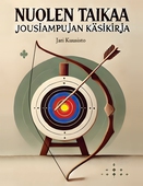 Nuolen taikaa: Jousiampujan käsikirja
