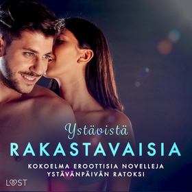 Ystävistä rakastavaisia: kokoelma eroottisia no