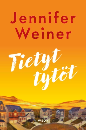 Tietyt tytöt (e-bok) av Jennifer Weiner