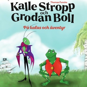 Thomas Funcks Kalle Stropp och Grodan Boll - På