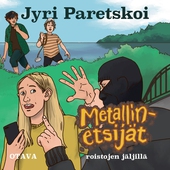 Metallinetsijät roistojen jäljillä