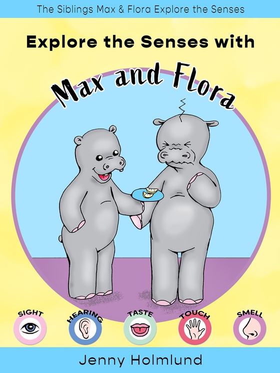Explore the Senses with Max and Flora