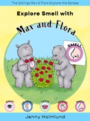 Explore Smell with Max and Flora