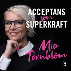 Acceptans som superkraft (ljudbok) av Mia Törnb