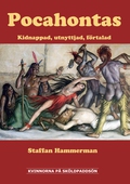 Pocahontas: Kidnappad, utnyttjad, förtalad