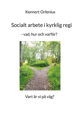Socialt arbete i kyrklig regi: - vad, hur och v