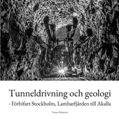 Tunneldrivning och geologi: - Förbifart Stockholm, Lambarfjärden till Akalla