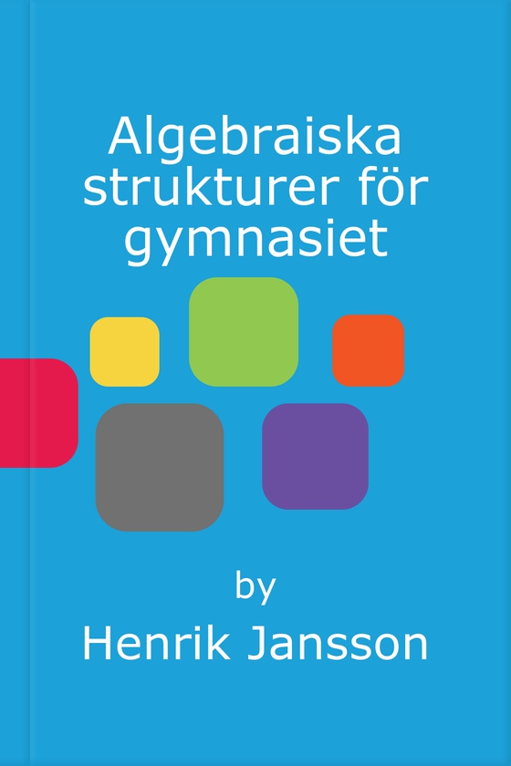 Algebraiska strukturer för gymnasiet