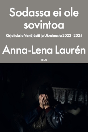 Sodassa ei ole sovintoa (e-bok) av Anna-Lena La