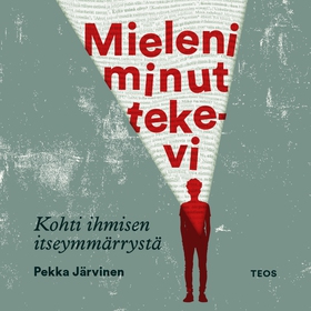 Mieleni minut tekevi (ljudbok) av Pekka Järvine