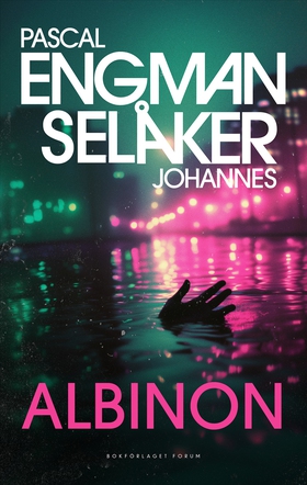 Albinon (e-bok) av Pascal Engman, Johannes Selå