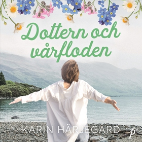 Dottern och vårfloden (ljudbok) av Karin Härjeg