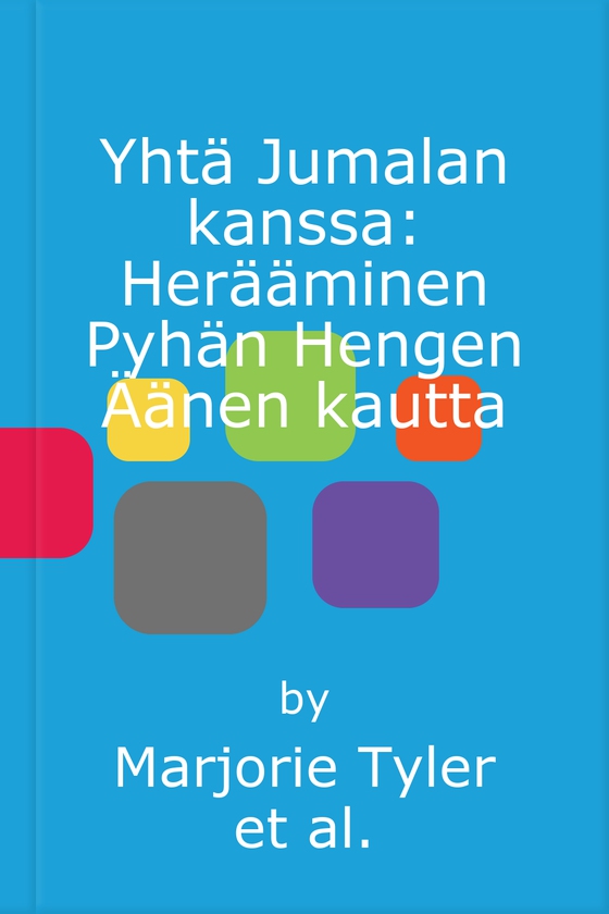 Yhtä Jumalan kanssa: Herääminen Pyhän Hengen Äänen kautta