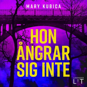 Hon ångrar sig inte (ljudbok) av Mary Kubica