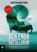 Den enda rätta läran : så förblindade psykoanalysen det svenska rättsväsendet