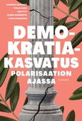 Demokratiakasvatus polarisaation ajassa