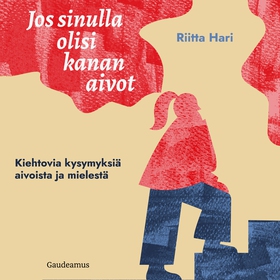 Jos sinulla olisi kanan aivot (ljudbok) av Riit
