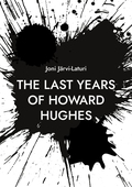 The Last Years of Howard Hughes