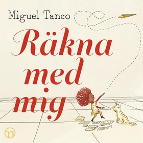 Räkna med mig (ljudbok) av Miguel Tanco