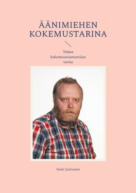 Äänimiehen kokemustarina: Yhden kokemusasiantun