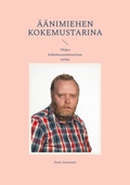 Äänimiehen kokemustarina: Yhden kokemusasiantuntijan tarina