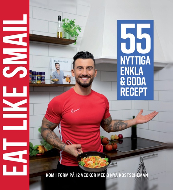 Eat like Smail : 55 nyttiga enkla & goda recept