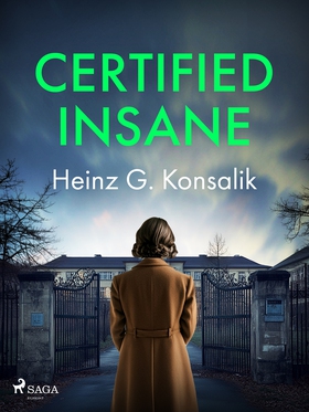 Certified Insane (e-bok) av Heinz G. Konsalik