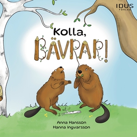 Kolla, bävrar! (ljudbok) av Anna Hansson