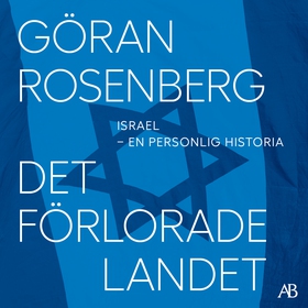 Det förlorade landet : Israel - en personlig hi
