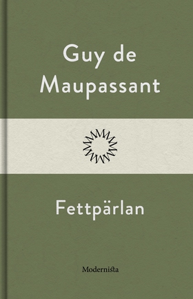 Fettpärlan (e-bok) av Guy de Maupassant