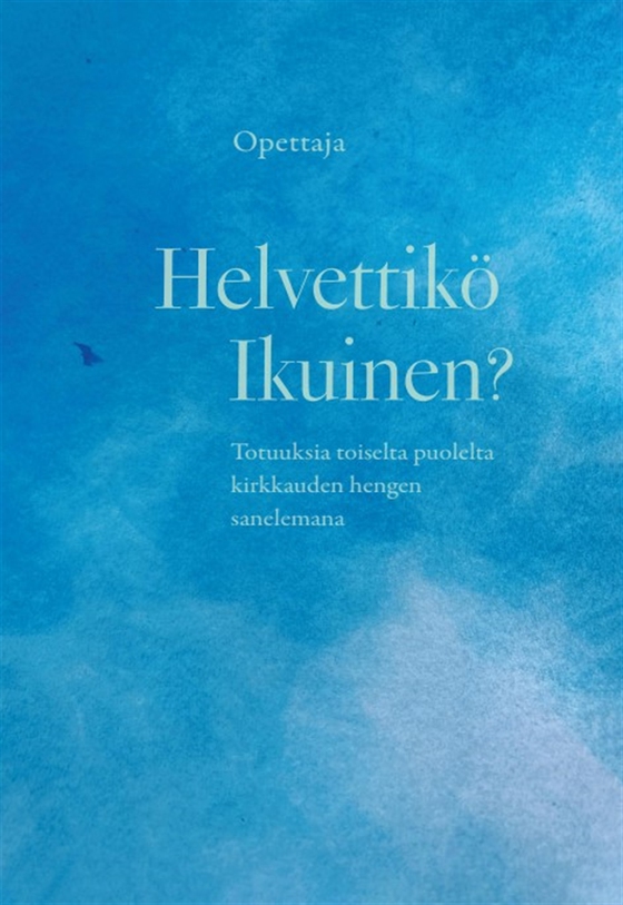 Helvettikö ikuinen?