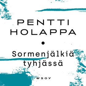 Sormenjälkiä tyhjässä (ljudbok) av Pentti Holap