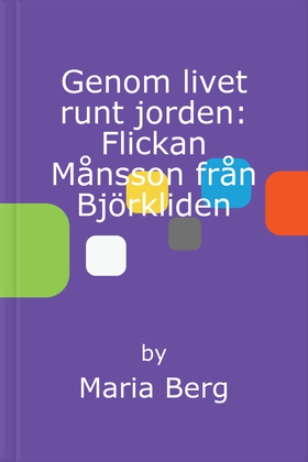 Genom livet runt jorden: Flickan Månsson från B