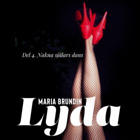 Lyda 4: Nakna själars dans (ljudbok) av Maria B