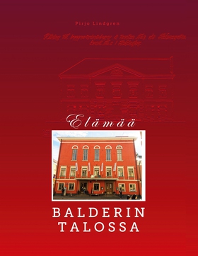 Elämää Balderin talossa: 1700-luvulta 2000-luvu