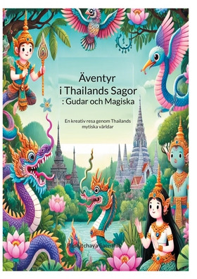 Äventyr i Thailands Sagor : Gudar och Magiska d