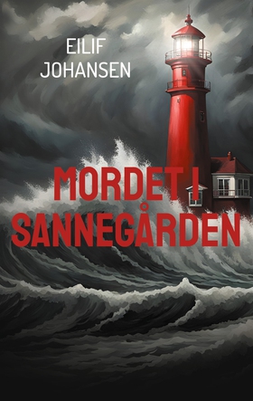 Mordet i Sannegården (e-bok) av Eilif Johansen