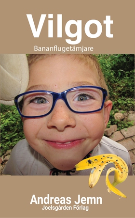 Vilgot, Bananflugetämjare (e-bok) av Andreas Je