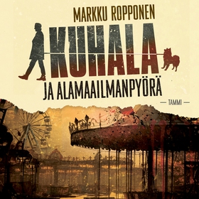 Kuhala ja alamaailmanpyörä (ljudbok) av Markku 