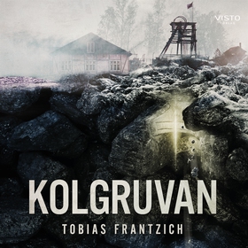 Kolgruvan (ljudbok) av Tobias Frantzich