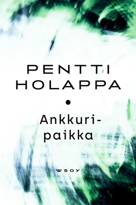 Ankkuripaikka (e-bok) av Pentti Holappa