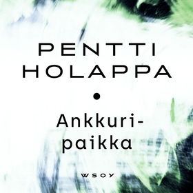 Ankkuripaikka (ljudbok) av Pentti Holappa