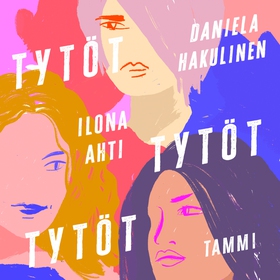 Tytöt tytöt tytöt (ljudbok) av Ilona Ahti, Dani