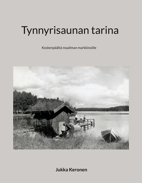 Tynnyrisaunan tarina: Koskenpäältä maailman mar
